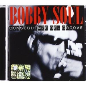 Bobby Soul - Conseguenze Del Groove  CD